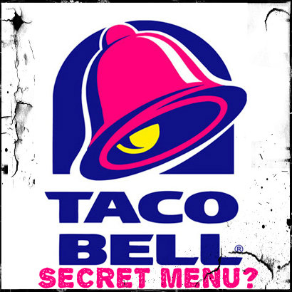 Secret Menus: What Great Foods Taco Bell Is Hiding