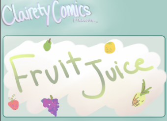 Clairety Comics: Fruit Juice